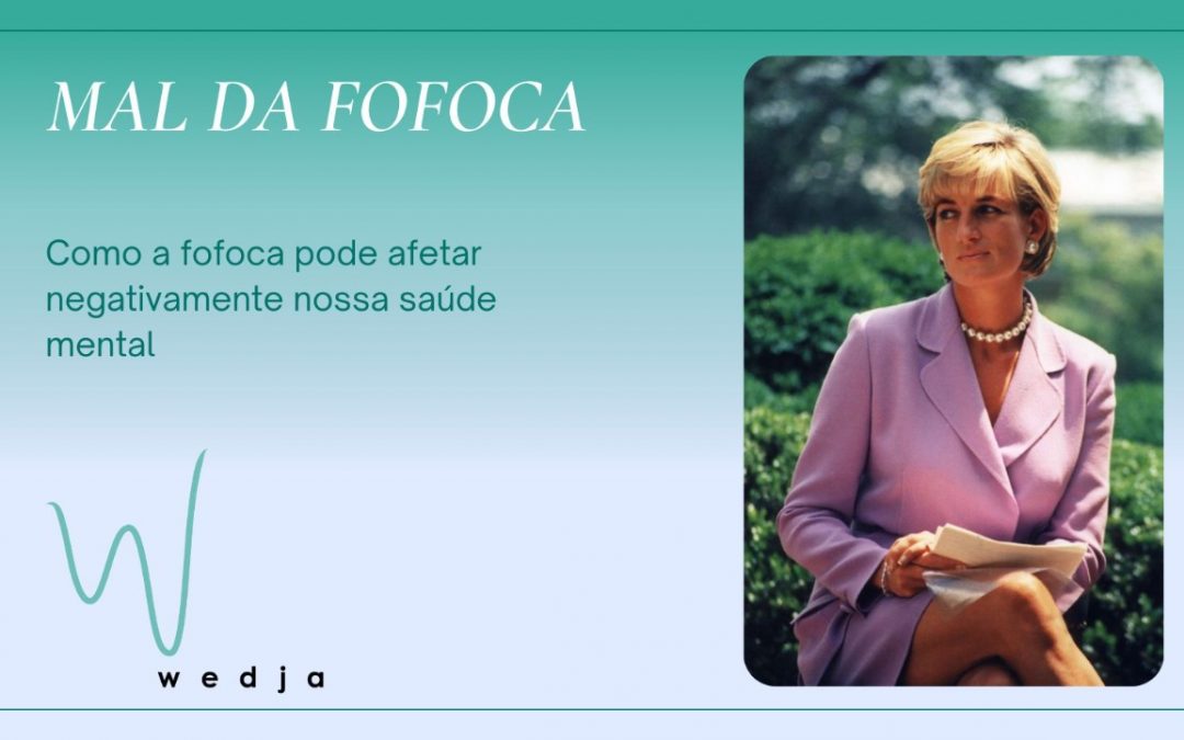 Fofoca psicologia e Princesa Diana