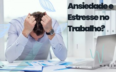 Ansiedade e Estresse no Trabalho