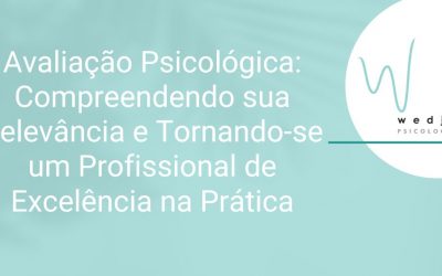 Avaliação Psicológica, Compreendendo sua Relevância