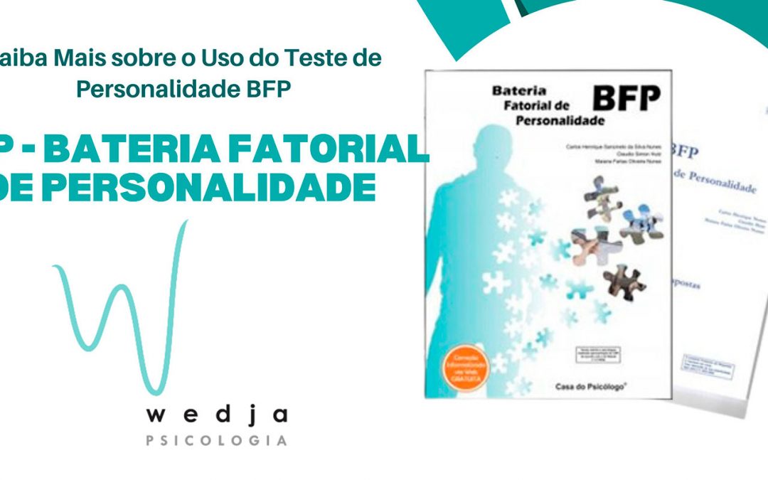 Saiba Mais sobre o Uso do Teste de Personalidade BFP - Bateria Fatorial de Personalidade