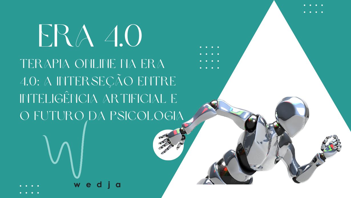 Terapia Online na Era 4.0: A Interseção entre Inteligência Artificial e o Futuro da Psicologia