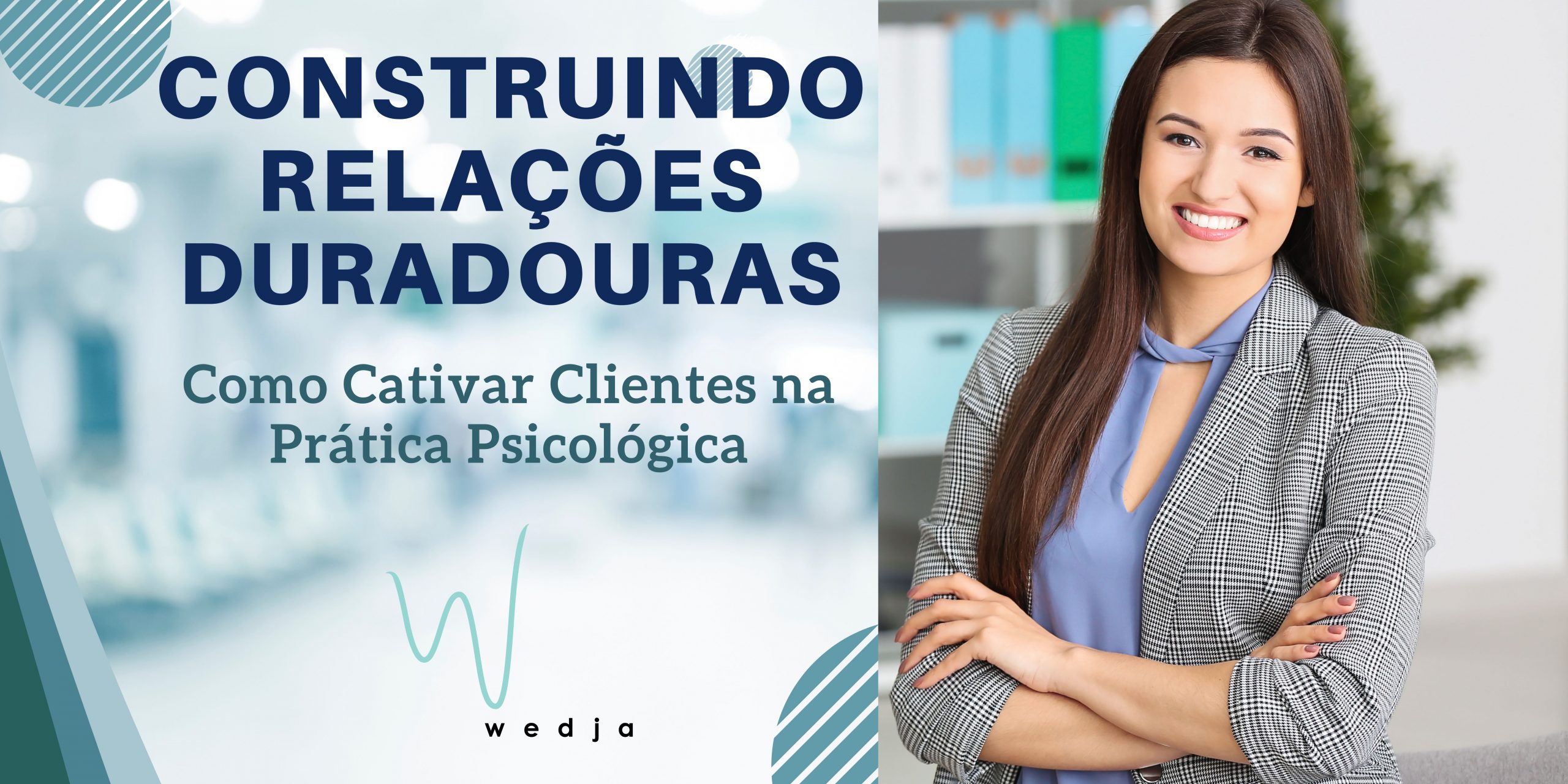 Construindo Relações Duradouras: Como Cativar Clientes na Prática Psicológica