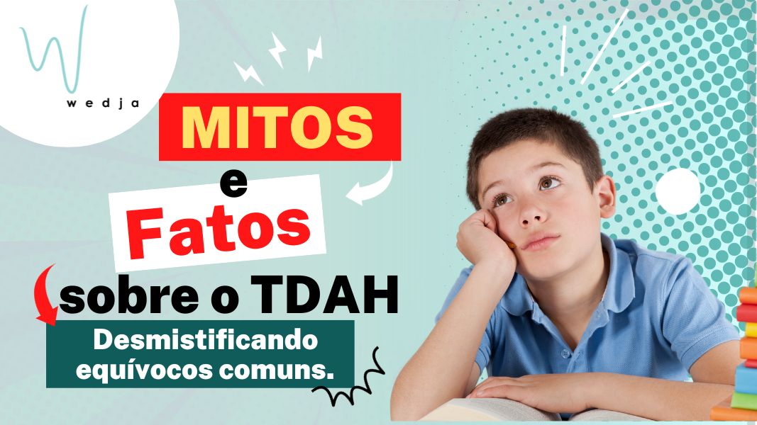 Mitos e Fatos sobre o TDAH